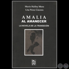 AMALIA AL AMANECER - Autores: MARIO HALLEY MORA; LITA PREZ CCERES - Ao 2004